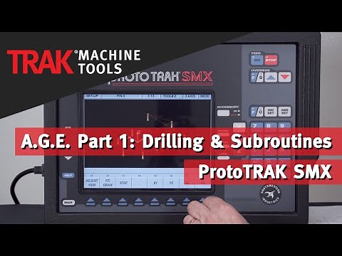 A.G.E. Part 1: Drilling & Subroutines with the ProtoTRAK SMX