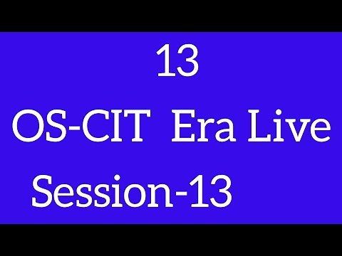 OS-CIT Session-13 | ERA LIVE | MKCL