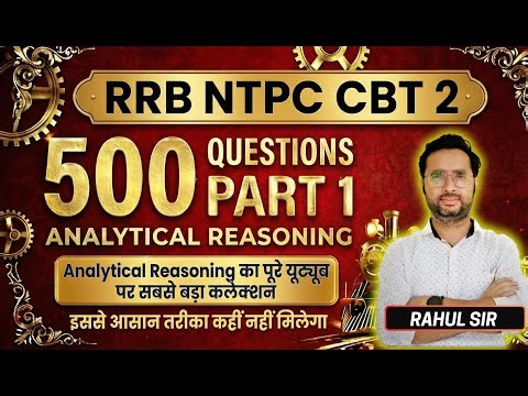 RRB NTPC CBT-2 Logical Reasoning Marathon | Analytical Reasoning 500 Questions Marathon by Rahul Sir