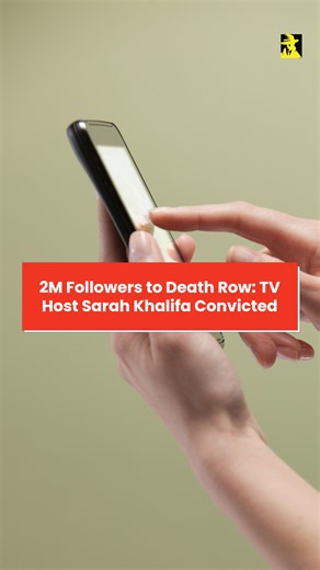 2M followers to death row: TV host Sarah Khalifa convicted
