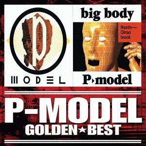 P-Model - Golden Best P - Model & Big Body