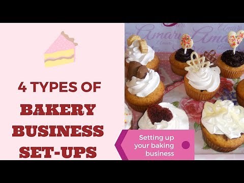 4 Types of Bakery Business Set ups | How to start a bakery business
