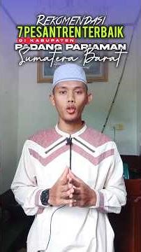 Recommendations for the 7 Best Islamic Boarding Schools in Padang Pariaman Regency - West Sumatra...
