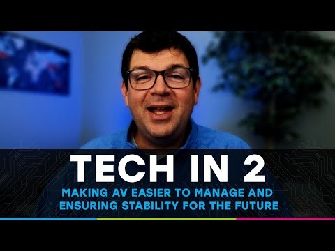 Tech In 2 - Episode 5: AV over IP: Making AV Easier to Manage and Ensuring Stability for the Future