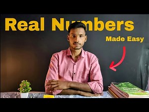 Real Numbers — Let Me Guide You Through This Chapter (Class 10)