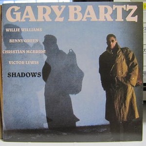Gary Bartz - Shadows