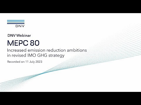 MEPC 80: Increased ship emission reduction ambitions in revised IMO GHG strategy | July 2023