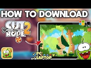 How to Download and Play CUT THE ROPE 2 on PC or Laptop - Easy Step-by-Step Guide (2025)