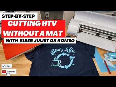 Cutting HTV step by step with Siser Juliet or Romeo