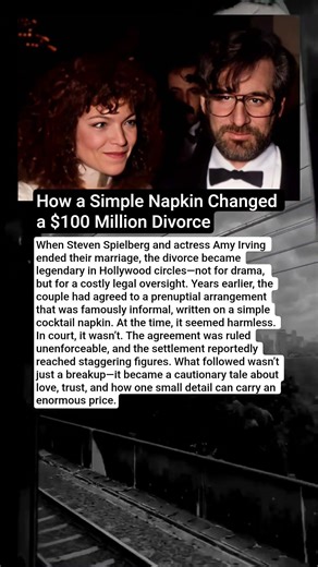 A Prenup Written on a Napkin?How Steven Spielberg’s Divorce From Amy IrvingTurned Into a $100Million