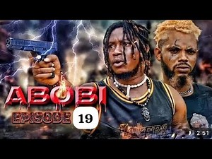ABOBI EPISODE 19 ft JAGABAN SQUAD (war is here )
