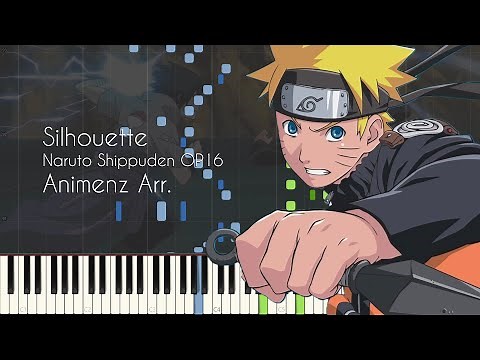 [Animenz Transcription + Sheets] Silhouette - Naruto Shippuden OP 16