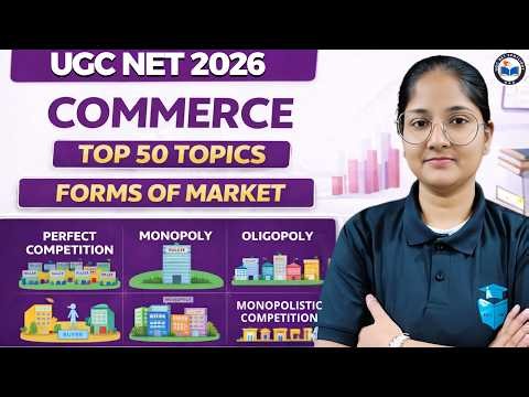 UGC NET Commerce 2026 | Paper 2 Commerce Top 50 Topics | Forms of Market in One Class