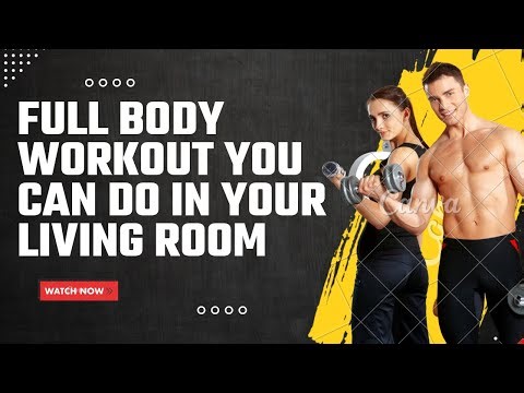 FULL BODY WORKOUT YOU CAN DO IN YOUR LIVING ROOM