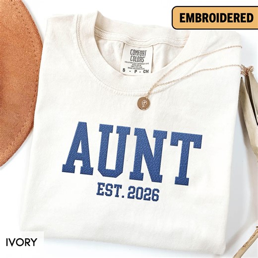Comfort Colors® Embroidered Aunt Shirt, Custom Est Year 2025/2026, Baby Announcement Auntie Sister - Etsy