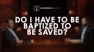 Do we have to be baptized or not? In this short segment from GBN's new show Answering the Error, Don and Aaron examine what many in the religious world teach and compare it to what the scriptures reveal. Full Episode Availible here --> http://gbntv.org/video/answering-the-error-do-i-have-to-be-baptized-to-be-saved-episode-1/ | Gospel Broadcasting Network
