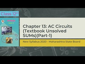 Class 12 Physics | Chp 13: AC Circuits | Numericals part 1 | Maha board | Physics HQ | Prof.Sandeep