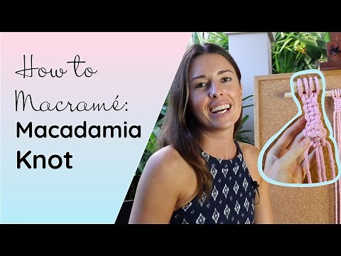 How to Macrame a Macadamia Knot, Berry Knot, Ball Knot
