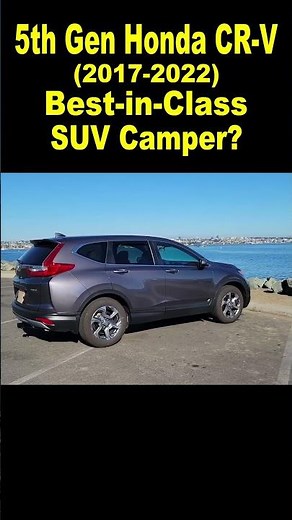 Why the 5th Gen Honda CR-V (2017-2022) is Best in Class for SUV Camping (IMO)