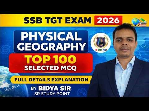 Top 100 Physical Geography MCQ for SSB TGT 2026 | Most Expected Questions | Bidya Sir
