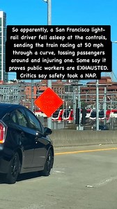 San Francisco light-rail driver fell asleep | Pleasant Productions