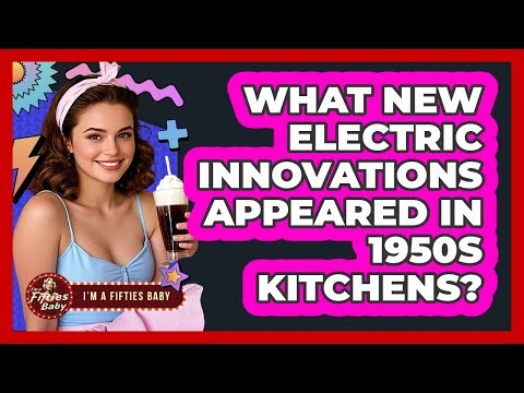 What New Electric Innovations Appeared In 1950s Kitchens?