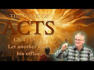Acts 1 | Let Another Take His Office