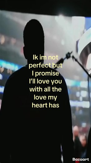I'm Not Perfect But I'll Love You With All My Heart Quote