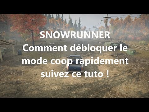 Snowrunner tuto obligatoire pour jouer en coop. Guide rapide pour unlock le coop.