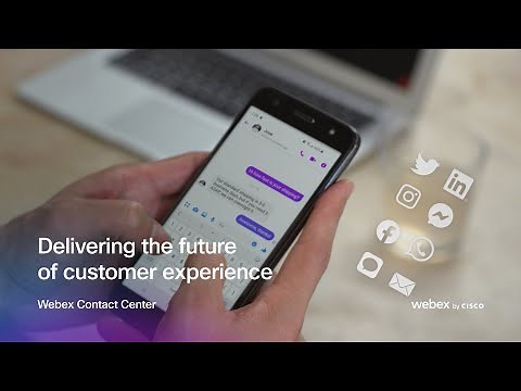 Delivering the future of customer experience | Webex Contact Center
