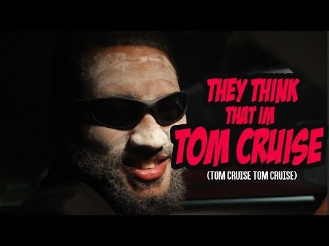 THEY THINK THAT IM TOM CRUISE