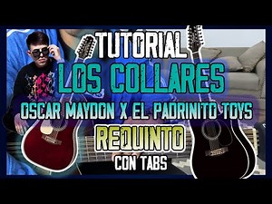 Los Collares - Oscar Maydon X El Padrinito Toys - TUTORIAL - REQUINTO - CON TABS