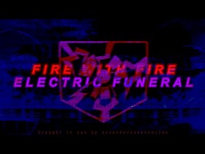 Fire With Fire / Electric Funeral (An EAS/EBS Scenario)