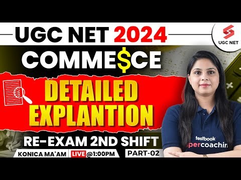 UGC NET Dec 2024 Commerce | Re-Exam of Commerce 2nd Shift Detailed Explanation - 02 | Konica Mam