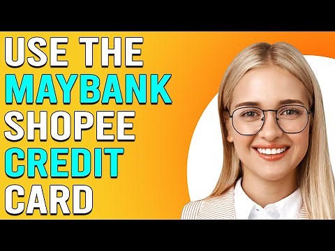 How To Use The Maybank Shopee Credit Card (How To Set Up And Use Your Maybank Credit Card In Shopee)