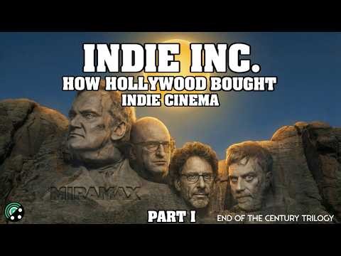 How Hollywood Bought Indie Cinema (Part 1)