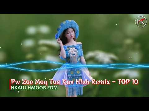 Pw Zoo Mog Tus Kuv Hlub Remix | TOP 10 Zaj Nkauj Hmoob Remix Cực Cuốn Hút Gây Mê