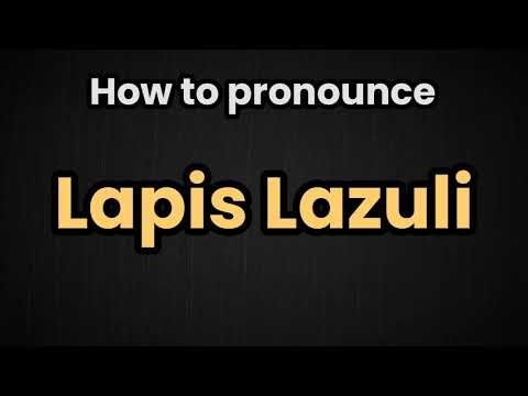 Lapis Lazuli Pronunciation | How To Say Lapis Lazuli