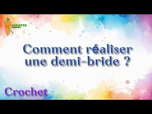 Comment réaliser une demi-bride au crochet - Tuto débutant facile