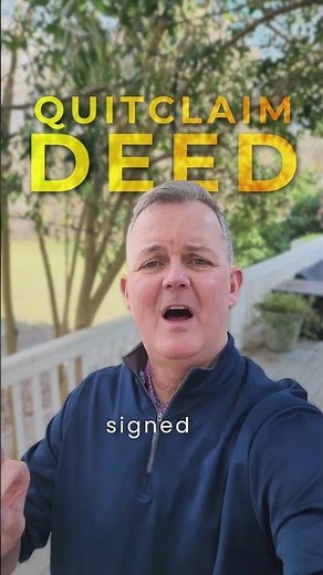Quitclaim Deed Explained by a Savannah Real Estate Expert