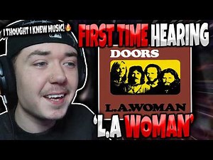 I THOUGHT I KNEW MUSIC... FIRST TIME HEARING 'The Doors - L.A WOMAN. | GENUINE REACTION