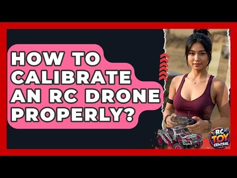 How To Calibrate An RC Drone Properly? - RC Toy Central