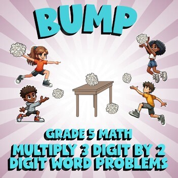 Multiply 3 Digit by 2 Digit Word Problems BUMP Math Game - No Prep Grade 5