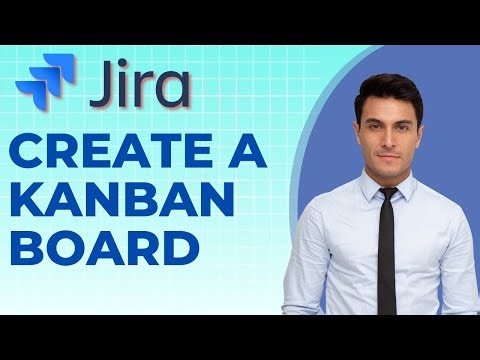How to Create a Kanban Board in Jira Tutorial | QUICK GUIDE 2025
