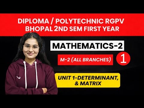 Lec 1 | Determinant & Matrix | Mathematics 2 (M2) RGPV Diploma / Polytechnic 2nd Sem 1st Year 2026