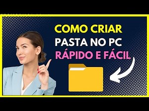 COMO CRIAR UMA PASTA NO PC - Rápido e fácil!