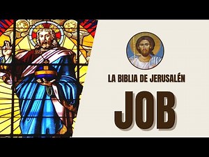 Job - Pruebas, Paciencia y la Soberanía Divina - La Biblia de Jerusalén