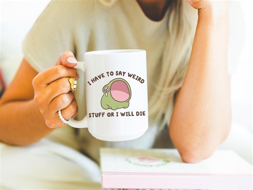 I Have to Say Weird Stuff or Ill Die Mug, Neurodivergent Mug, Funny Autistic Meme, Sarcastic Humor, Cute Gifts for Teen, Snarky ADHD Joke - Etsy Canada