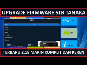 UPGRADE FIRMWARE STB TANAKA DVBT2 HD VERSI TERBARU V2.18 MAKIN KEREN