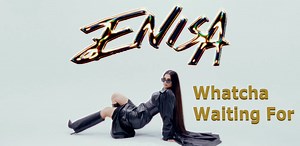 ENISA - Whatcha Waiting For